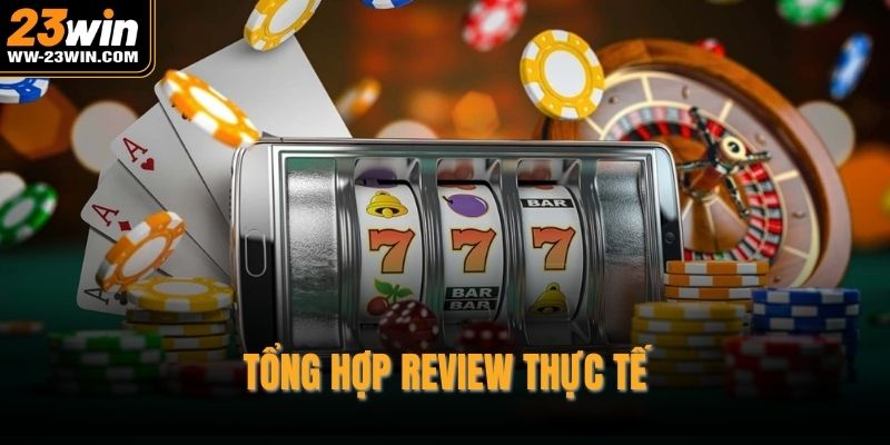 Tổng hợp review thực tế